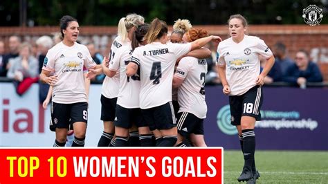 top 10 manchester united women s goals best of 2018 youtube