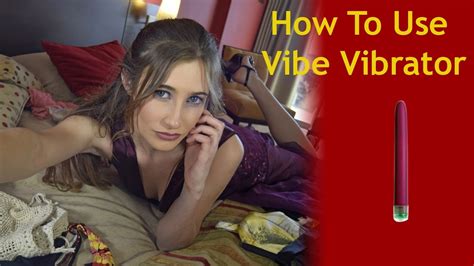 How To Use Vibe Vibrator Sexcare Youtube