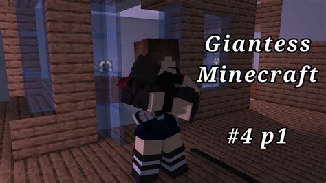 Giantess Minecraft 4 P1 Youtube