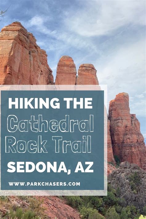 Hiking The Cathedral Rock Trail In Sedona Arizona Park Chasers