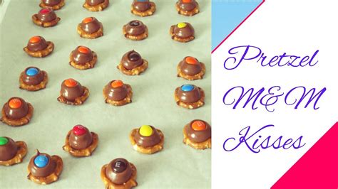 Pretzel Mandm Kisses Baking Time Youtube