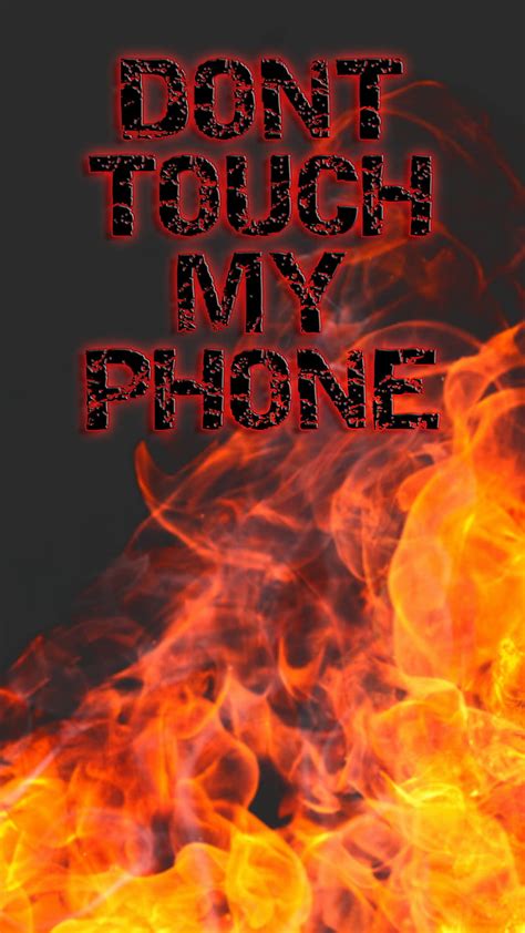 Dont Touch My Phone Dont Touch Fire Flames Lockscreen Hd Phone