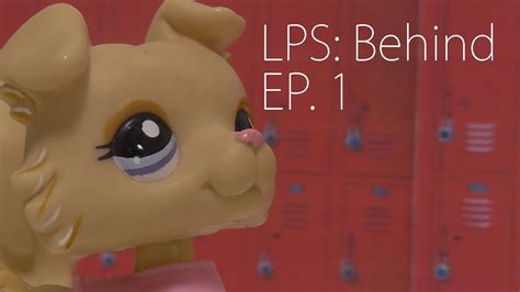 Lps Behind Ep1 Season 1 Youtube