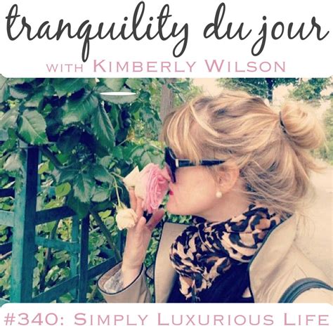 Tranquility Du Jour 340 Simply Luxurious Life Kimberly Wilson