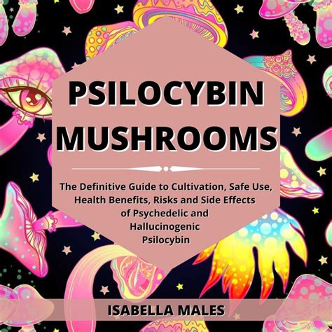 Psilocybin Mushrooms The Definitive Guide To Cultivation Safe Use