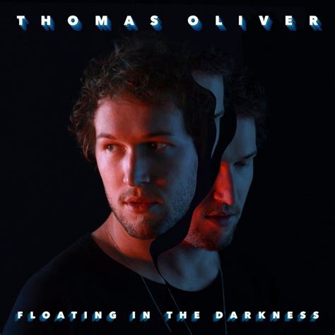 Thomas Oliver Floating In The Darkness Lyrics And Tracklist Genius