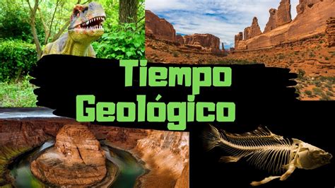 Escala De Tiempo Geológico Y Evolución De La Tierra Definición 😃⛏⚒