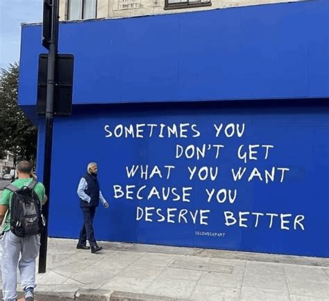 [image] sometimes you don t get what you want because you deserve better r getmotivated