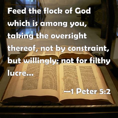 2 dmay grace and peace be multiplied to you ein the knowledge of god and of jesus our lord. 1 Peter 5:2 Feed the flock of God which is among you ...