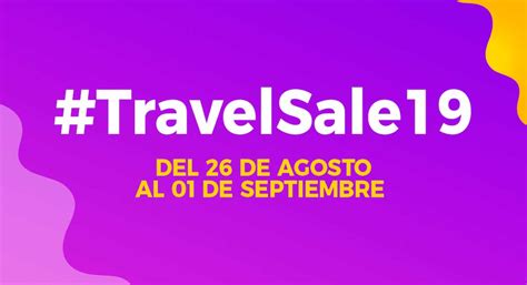 When you're ready to board a plane, here is our advice for traveling safer and smarter. Travel Sale 2019 ¿Qué oportunidades destacadas hay?