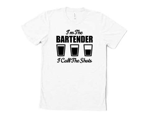 Im The Bartender I Call The Shots Bartender Life Bartender Sayings