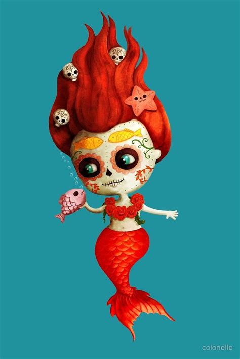 The Day Of The Dead Mermaid By Colonelle Mermaid Art Skull Art Day