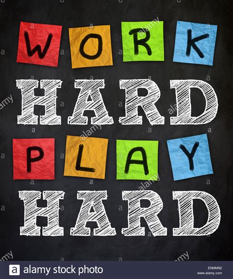 Work Hard Play Hard Stock Photo 82204222 Alamy