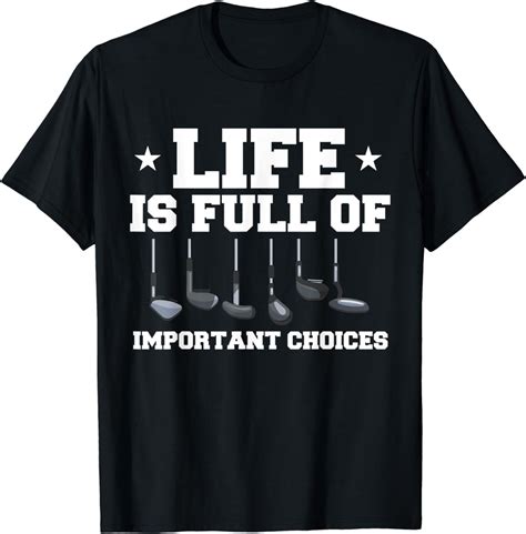 Life Is Full Of Important Choices Golf Funny Golf Lover