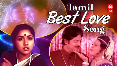 Tamil Best Love Songs Best Of Tamil Love Songs Tamil Melody Hits Nonstop Melody Song Tamil