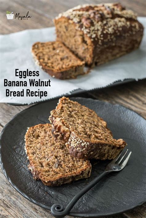 Moist, spiced banana bread filled with chocolate chips. Eggless Banana Walnut Bread Recipe | Banana Walnut Loaf - Masalakorb