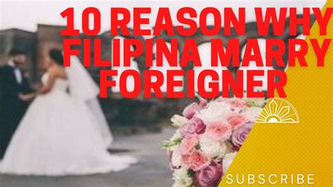 10 reason why filipina marry foreigner 🤗☺️ youtube