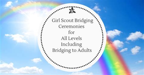 Are You Looking For A Bridging Ceremony For Your Troop The Ultimate Girl Scout Bridging