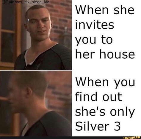 When She Invites You To Her House When You Find Out Shes Only Silver 3
