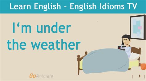 What does the idiom 'under the weather' mean? Learn / Teach English Idioms: I'm under the weather - YouTube