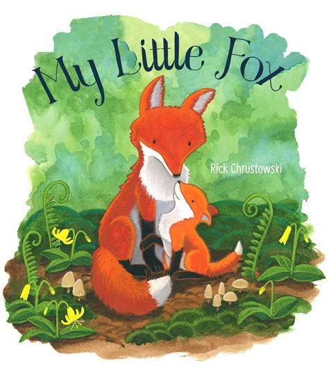 My Little Fox Book By Rick Chrustowski Official Publisher Page