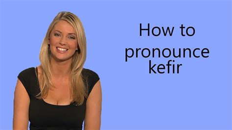Normally, we pronounce the with a short sound (like thuh). How to pronounce kefir - YouTube