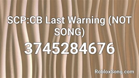 Scpcb Last Warning Not Song Roblox Id Roblox Music Codes