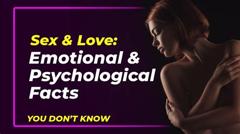 emotional facts about sex and love learn psychology thinkrisa youtube