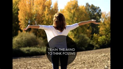 Train The Mind To Think Positive Youtube