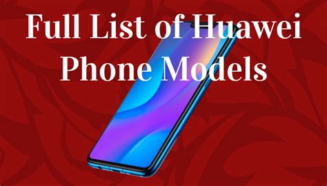 All Huawei Models List Of Huawei Phones Tablets And Smartphones