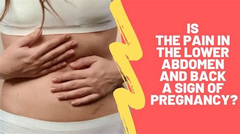 Is The Pain In The Lower Abdomen And Back A Sign Of Pregnancy Lower Back Pain Early Pregnancy
