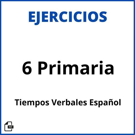 Ejercicios Tiempos Verbales Espa Ol Primaria Soluciones Pdf