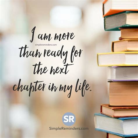 I Am More Than Ready For The Next Chapter In My Life New Beginning