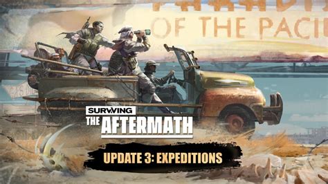 Surviving The Aftermath Update 3 Expeditions Trailer Youtube