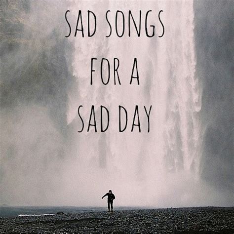 The Saddest Songs Youve Ever Heard Spotify Playlist