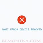 Directx Error Dxgi Error Device Removed