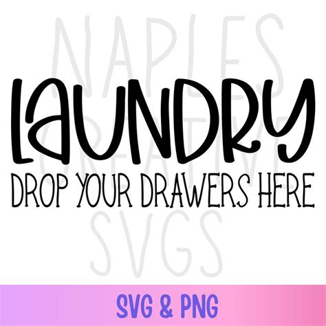 Laundry Drop Your Drawers Here Svg And Png Funny Svg Etsy