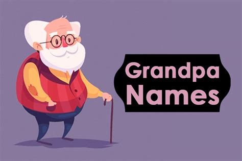 100 Grandpa Names 2023 Name Guider