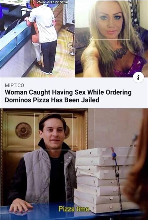 Mipt Co Woman Caught Having Sex While Ordering Dominos Pizza Has Been