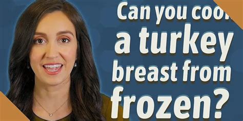 How Do You Cook A Frozen Turkey Breast Without Thawing It