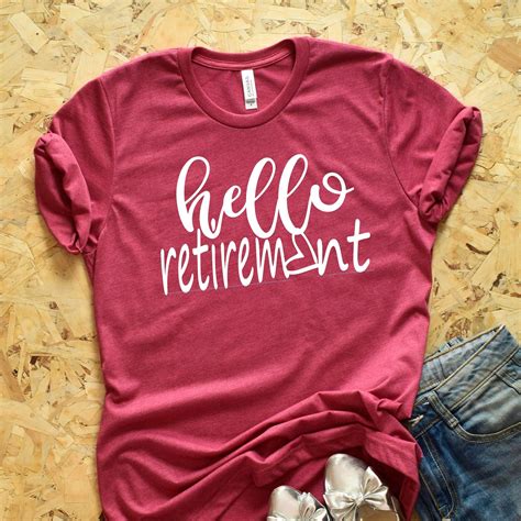 Hello Retirement Shirt Retirement Shirt Cute Retire Shirts Custom