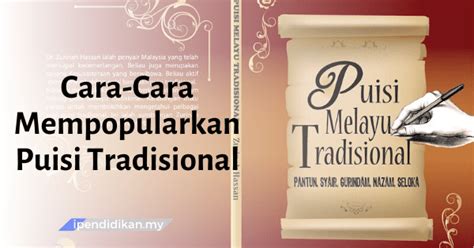 Pelbagai pihak disarankan supaya memainkan peranannya dalam mempopularkan permainan tradisional. Usaha- Usaha Mempopularkan Puisi Tradisional