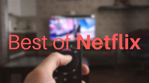 Top 5 Must Watch Movies On Netflix Geeksla
