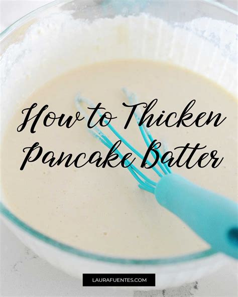 How To Thicken Pancake Batter Lets Fix It Laura Fuentes
