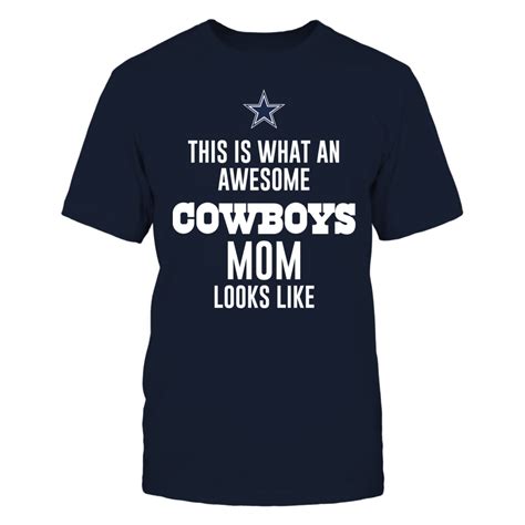 This Is What An Awsome Cowboys Mom Looks Like T Shirt Dallas Cowboys