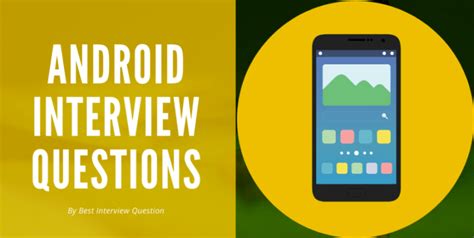 50+ Android Interview Questions 2021 - BestInterviewQuestion
