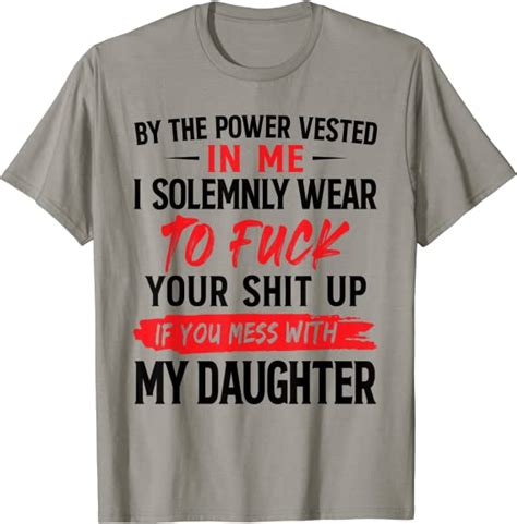 Funny Mom Shirt Fck Your Sh1t If You Mess With My Daughter T Shirt Uk Fashion