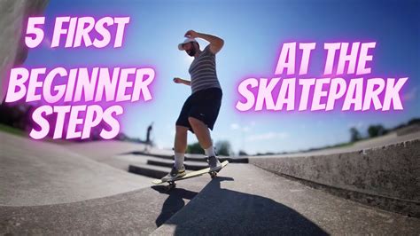 5 Easy Beginner Steps At The Skatepark Youtube