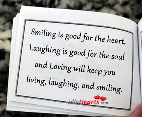 Smiling Is Good For The Heart Laughing Is Good For Words Of Wisdom
