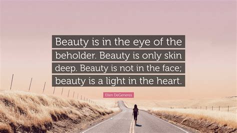 Ellen Degeneres Quote Beauty Is In The Eye Of The Beholder Beauty Is